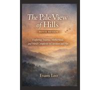 The Pale View of Hills Movie Review: Exploring Trauma, Motherhood, and Moral Complexity in Literature and Film