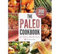 The Paleo Cookbook: 300 Delicious Paleo Diet Recipes [Black & White Edition]