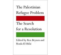 The Palestinian Refugee Problem: The Search for a Resolution