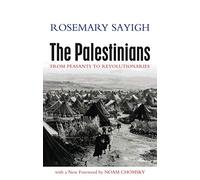 The Palestinians: From Peasants to Revolutionaries