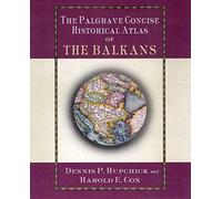 The Palgrave Concise Historical Atlas of the Balkans (Palgrave Concise Historical Atlases) [Idioma Inglés]