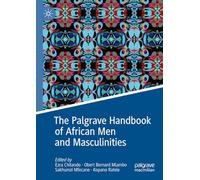 The Palgrave Handbook of African Men and Masculinities
