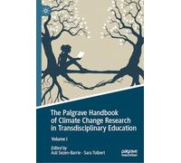 The Palgrave Handbook of Climate Change Research in Transdisciplinary Education: Volume 1 (Palgrave Studies in Education and the Environment)