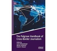 The Palgrave Handbook of Cross-Border Journalism