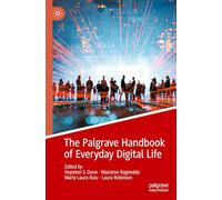 The Palgrave Handbook of Everyday Digital Life
