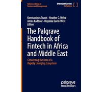 The Palgrave Handbook of fintech in Africa and Middle East: Connecting the Dots of a Rapidly Emerging Ecosystem (Reference Works in Business and Management)