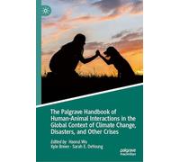 The Palgrave Handbook of Human-Animal Interactions in the Global Context of Climate Change, Disasters, and Other Crises