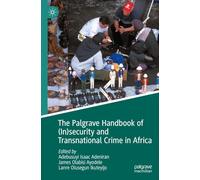 The Palgrave Handbook of (In)security and Transnational Crime in Africa