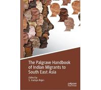 The Palgrave Handbook of Indian Migrants to South East Asia