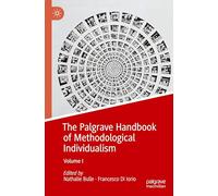 The Palgrave Handbook of Methodological Individualism: Volume I