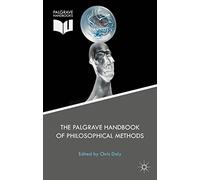The Palgrave Handbook of Philosophical Methods (Palgrave Handbooks)