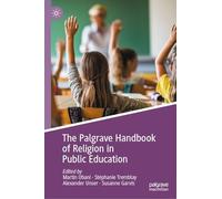 The Palgrave Handbook of Religion in Public Education