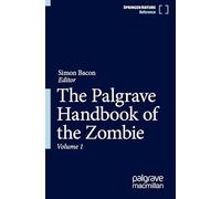 The Palgrave Handbook of the Zombie
