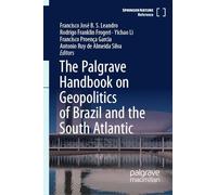 The Palgrave Handbook on Geopolitics of Brazil and the South Atlantic (Handbooks in Politics and International Relations)