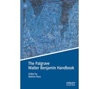 The Palgrave Walter Benjamin Handbook