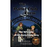 The Pallet Club Crew: The Whisper at Hickory Cemetery: The Pallet Club Crew Series (The Pallet Club Crew Mystery Series)