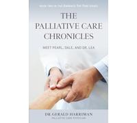 The Palliative Care Chronicles: Meet Pearl, Dale, and Dr. Lea (The Embrace the Time Series)