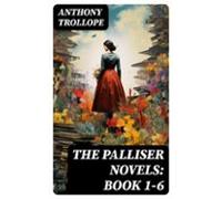 The Palliser Novels: Book 1-6 (ebook)