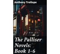 The Palliser Novels: Book 1-6 (ebook)