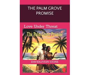 THE PALM GROVE PROMISSE: Love Under Threat