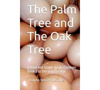 The Palm Tree and The Oak Tree: A food and Staple AdultsChildren Book 3 to 100 years of Age