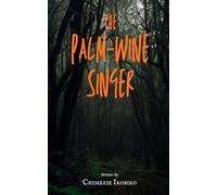 The Palm-Wine Singer: A Tale of Rebellion and Love