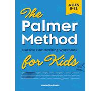The Palmer Method Cursive Writing Workbook for Kids: Learning Penmanship Practice and Handwriting Books for Ages 8-12