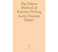 The Palmer Method of Business Writing: Self-Teaching Lessons in Rapid, Plain Writing; Ideal for Schools and Home Learners