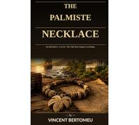 The Palmiste Necklace: A heritage. A secret. The truth that changes everything.