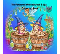 The Pampered Witch Retreat & Spa Colouring book: A Whimsical Fantasy Colouring Adventure. (Forest Folk Colouring Series)