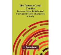 The Panama Canal Conflict between Great Britain and the United States of America; A Study