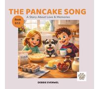 THE PANCAKE SONG: A Children’s Story About Love, Loss, Emotions & Healing (Ages 4-8) (Maya, Leo & Buddy Story)