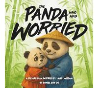 The Panda Who Was Worried: A Children's Picture Book Inspired by Taoist Wisdom (Ages 4-8) (Little Sage Books)