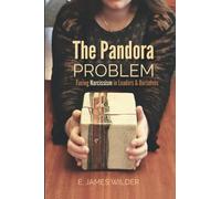 The Pandora Problem: Facing Narcissism in Leaders & Ourselves