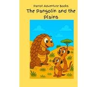The Pangolin and the Plains (Chapter Books - Animal Adventures Collection)