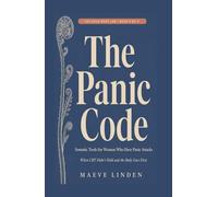 The Panic Code: Somatic Tools for Women Who Have Panic Attacks - When CBT Didn't Hold and the Body Goes First (The Calm Body Lab)
