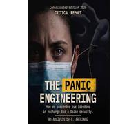 The Panic Engineering: How we surrendered our liberties in exchange for a false security