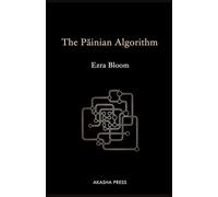 The Pāṇinian Algorithm: How an Ancient Sanskrit Grammar Prefigured Modern Computing