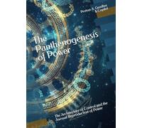 The Panthenogenesis of Power: The Architecture of Control and the Asexual Reproduction of Power (Relational Field Theory)