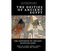 The Pantheon of Ancient Egyptian Gods - From Cosmic Creators to Protective Spirits: Gods and Goddesses of Ancient Egypt : A Comprehensive Guide to ... legends and intrigues spanning millennia.)