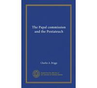 The Papal commission and the Pentateuch