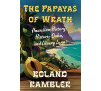 The Papayas of Wrath: Hawaiian History, Historic Oahu, and Luxury Lanai