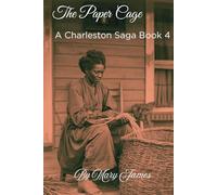 The Paper Cage: The Charleston Saga Book 4