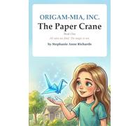 The Paper Crane: Origam-Mia, Inc. - Book One