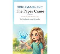 The Paper Crane: Origam-Mia, Inc. - Book One