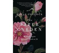 The Paper Garden: An Artist Begins Her Life's Work at 72