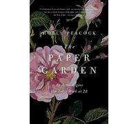 The Paper Garden: An Artist Begins Her Life's Work at 72