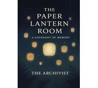 The Paper Lantern Room: A Covenant of Memory