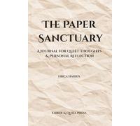 The Paper Sanctuary: A Journal for Quiet Thoughts & Personal Reflection (The Paper Series)