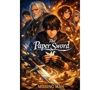 The Paper Sword: A Magical Realism Novel of Memory, Identity, and Quiet Transformation (Between Memory and Magic Series)